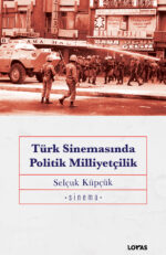 Türk Sinemasında Politik Milliyetçilik